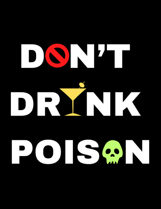 Don't Drink Poison